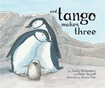 And Tango makes 3 1. “And Tango makes 3” by Justin Richardson and Peter Parnell. Illustrated by Henry Cole (0-3).