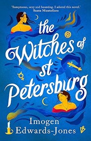 The Witches of St Petersburg by Imogen Edwards-Jones The Witches of St Petersburg by Imogen Edwards-Jones