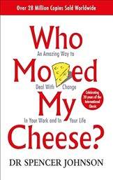 Who Moved My Cheese Dr Spencer Johnson