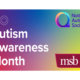 Autism Awareness Month with National Ausistic Society and MSB Logos