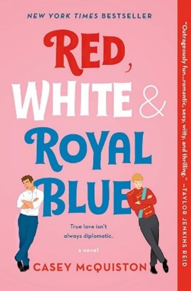 red-white-royal-blue 1. “Red, White and Royal Blue” by Casey McQuiston.