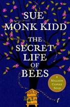 The Secret Life of Bees by Sue Monk Kidd The Secret Life of Bees by Sue Monk Kidd